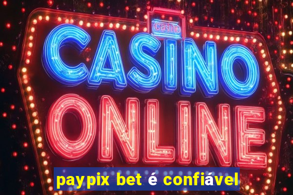 paypix bet é confiável