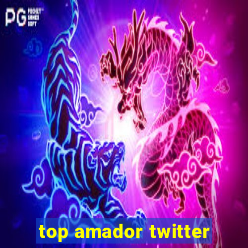 top amador twitter