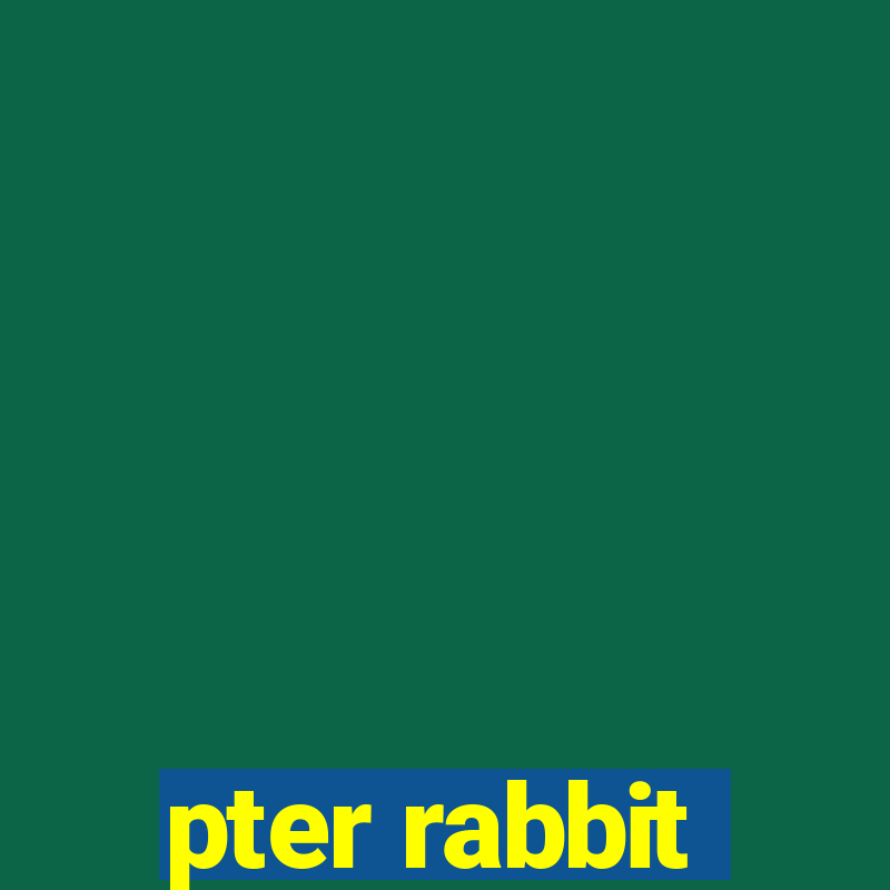 pter rabbit