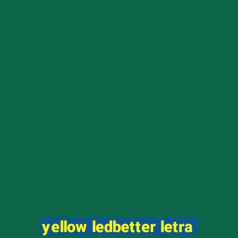 yellow ledbetter letra