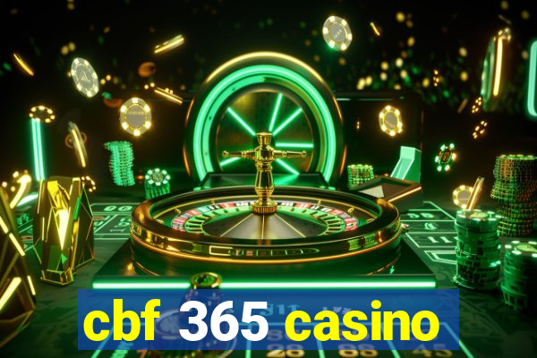 cbf 365 casino