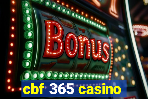 cbf 365 casino