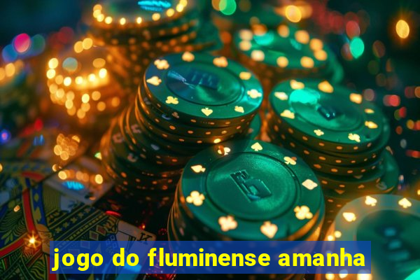 jogo do fluminense amanha