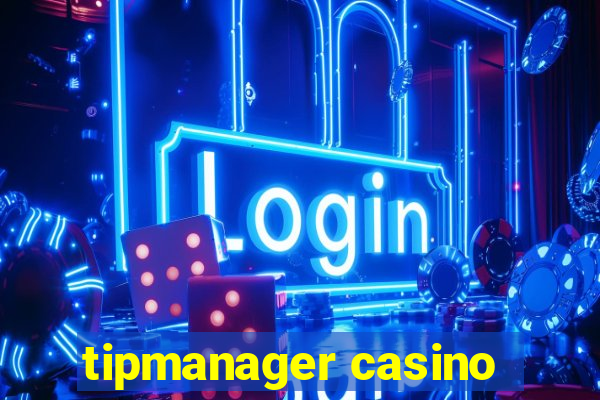 tipmanager casino