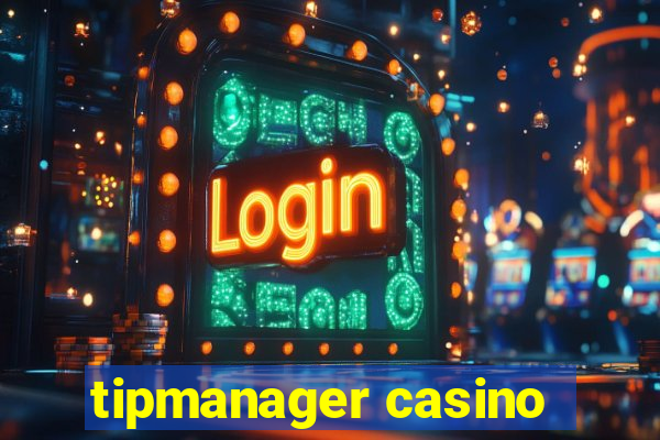 tipmanager casino