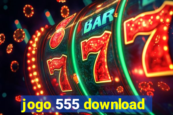 jogo 555 download