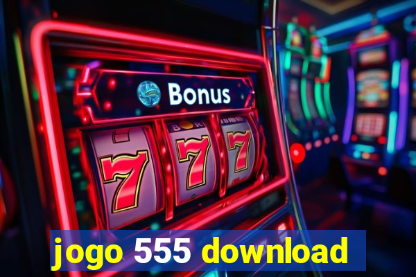 jogo 555 download