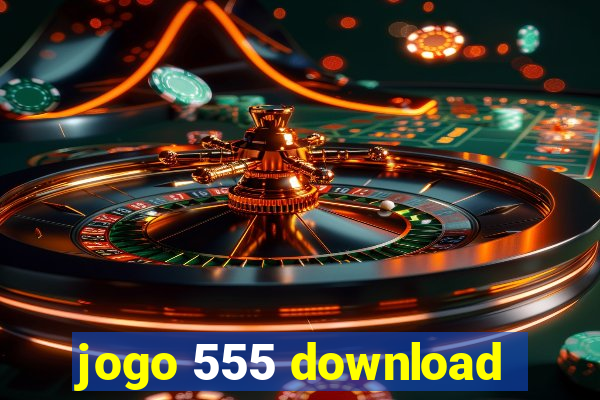 jogo 555 download