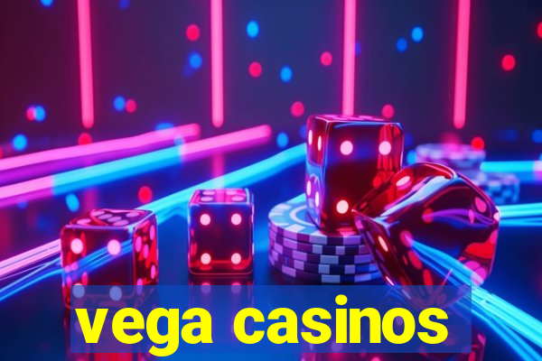 vega casinos