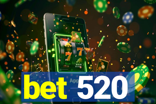 bet 520