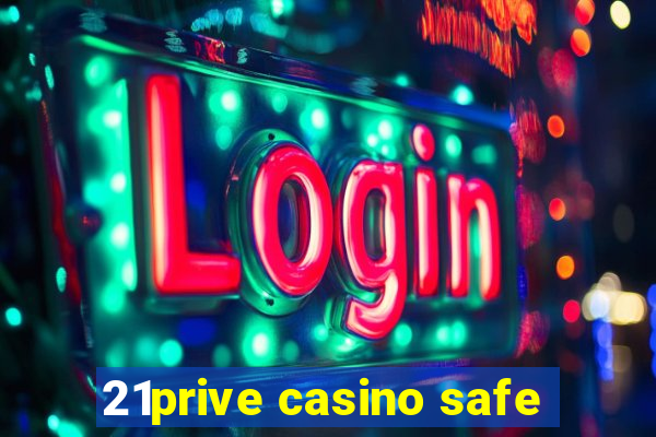 21prive casino safe