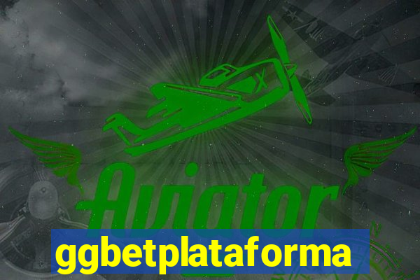 ggbetplataforma