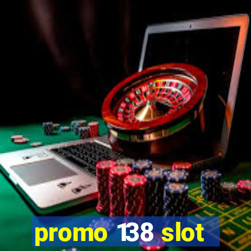 promo 138 slot