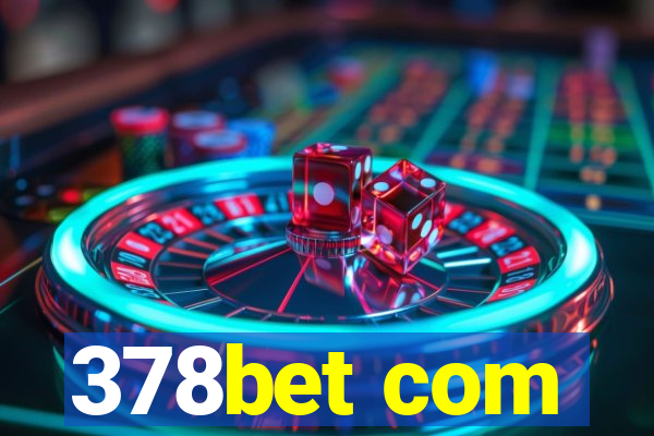 378bet com