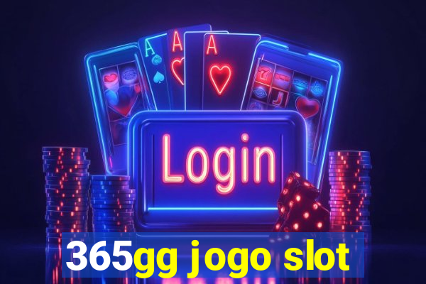 365gg jogo slot