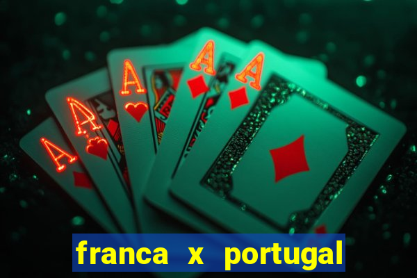 franca x portugal onde assistir