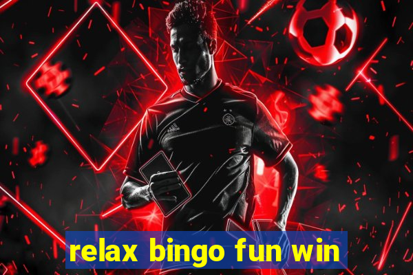 relax bingo fun win