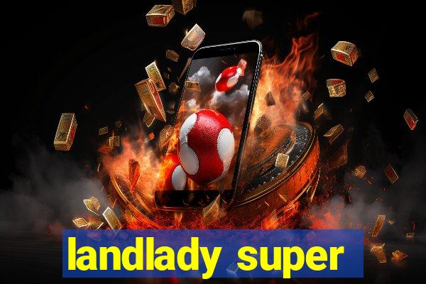 landlady super