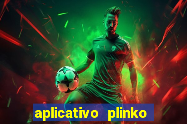 aplicativo plinko paga mesmo