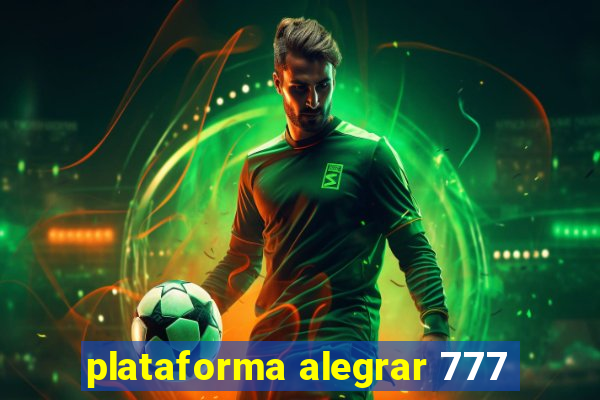 plataforma alegrar 777