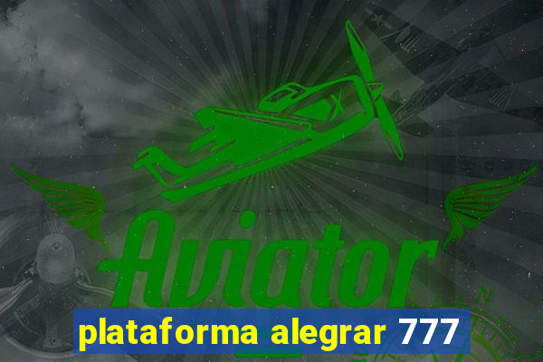 plataforma alegrar 777