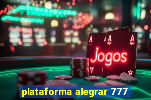 plataforma alegrar 777