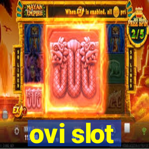 ovi slot