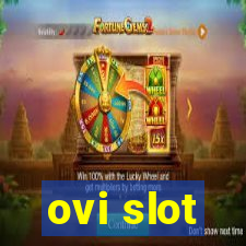 ovi slot