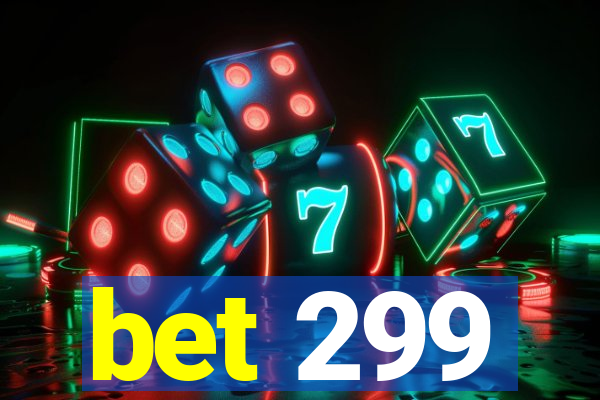 bet 299