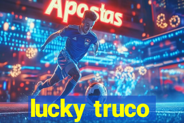 lucky truco