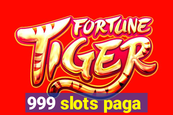 999 slots paga