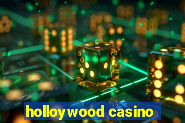 holloywood casino