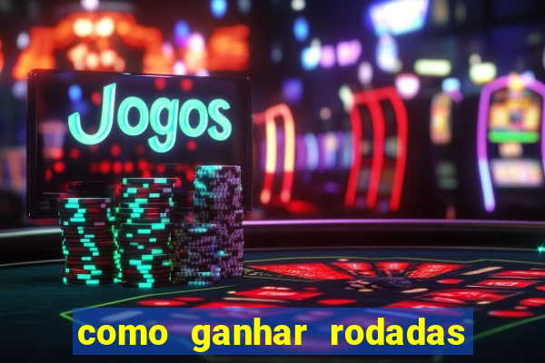 como ganhar rodadas gratis no jogo do tigre