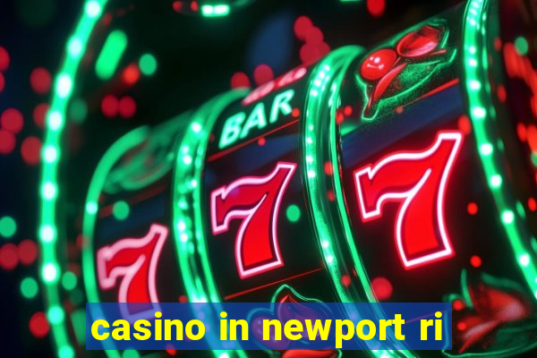 casino in newport ri