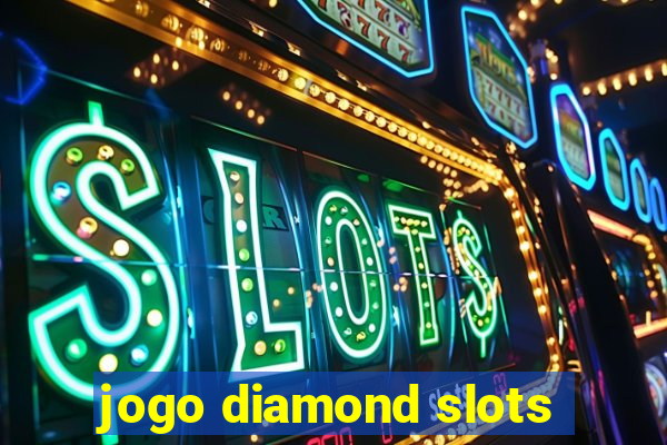 jogo diamond slots