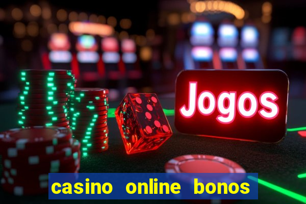 casino online bonos sin deposito