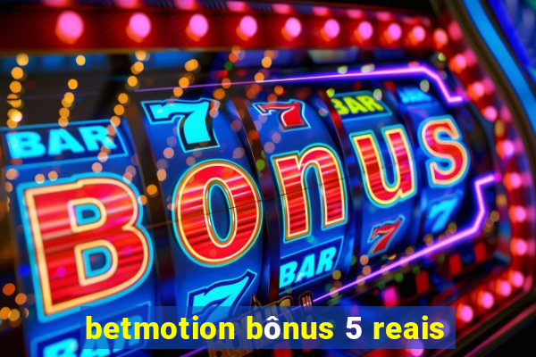 betmotion bônus 5 reais