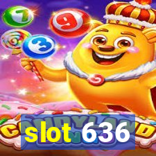 slot 636