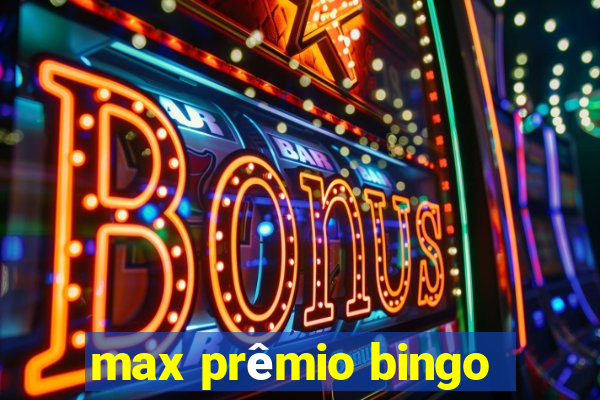 max prêmio bingo