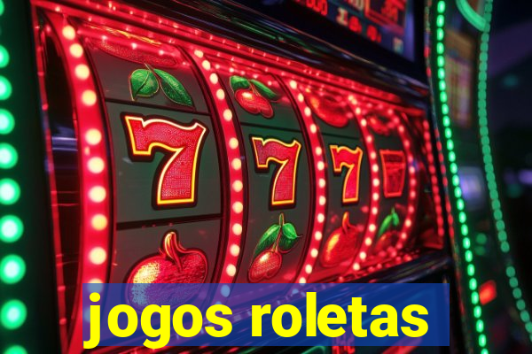 jogos roletas