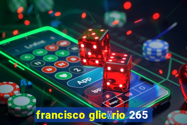 francisco glic茅rio 265