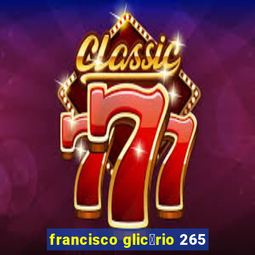 francisco glic茅rio 265