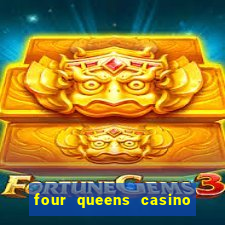 four queens casino & hotel