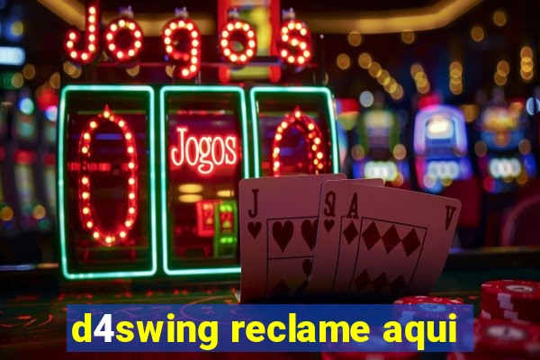 d4swing reclame aqui