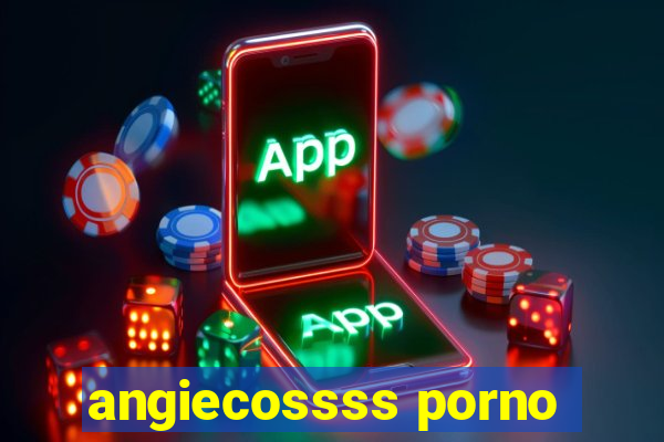 angiecossss porno