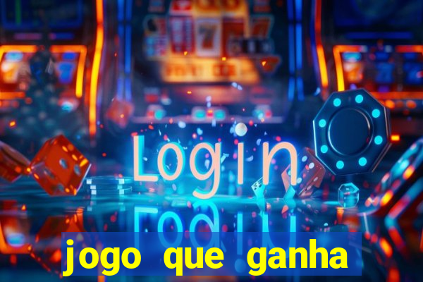 jogo que ganha dinheiro sem colocar dinheiro