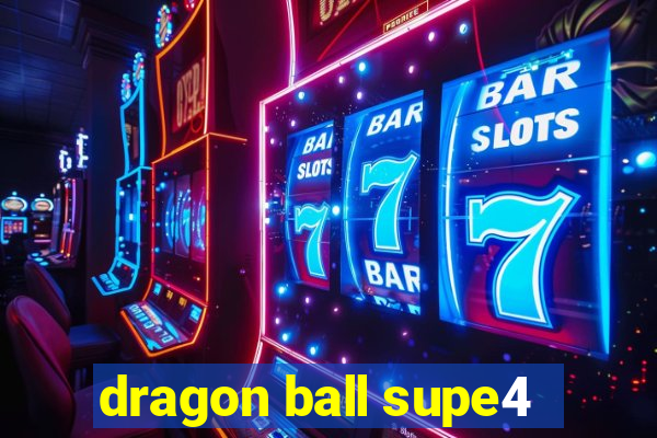 dragon ball supe4