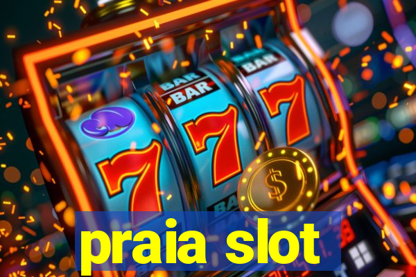 praia slot