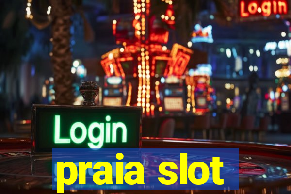 praia slot