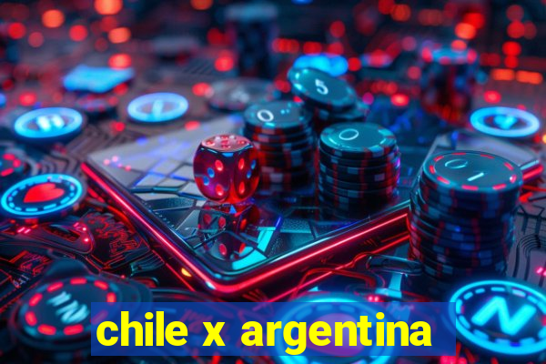 chile x argentina